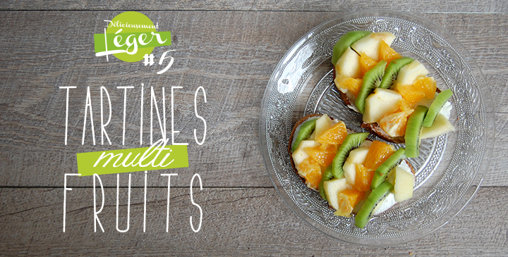 Délicieusement légère #5 : Tartines Multi-Fruits